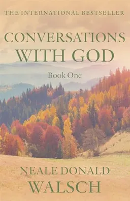 Conversations with god; Neale Donald Walsch; 1997