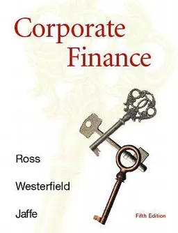 Corporate Finance; Stephen A. Ross, Randolph Westerfield, Jeffrey F. Jaffe; 1999