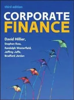 Corporate finance; David Hillier, Stephen Ross, Randolph Westerfield, Jeffrey Jaffe, Bradford Jordan; 2016