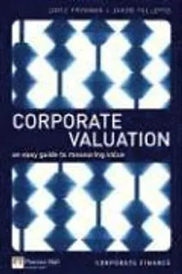 Corporate valuation : an easy guide to measuring value; David Frykman; 2003