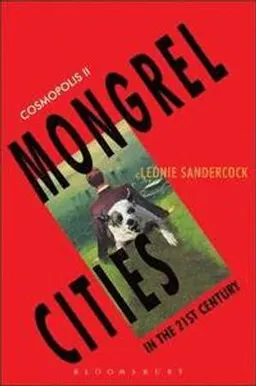 Cosmopolis II : mongrel cities in the 21st century; Leonie Sandercock; 2003