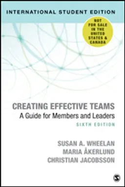 Creating Effective Teams - International Student Edition; Susan A. Wheelan; 2020