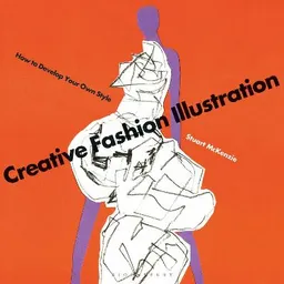 Creative fashion illustration : how to develop your own style; Stuart (Illustrator) McKenzie; 2019