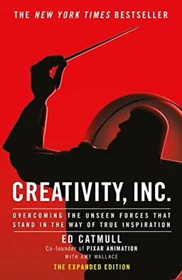 Creativity, Inc.; Ed Catmull; 2014