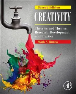 Creativity : theories and themes : research, development, and practice; Mark A. Runco; 2014