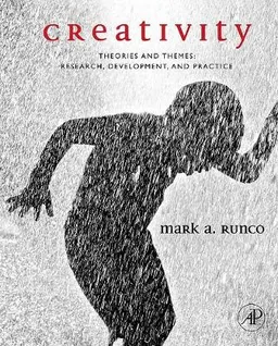 Creativity : theories and themes : research, development, and practice; Mark A. Runco; 2007