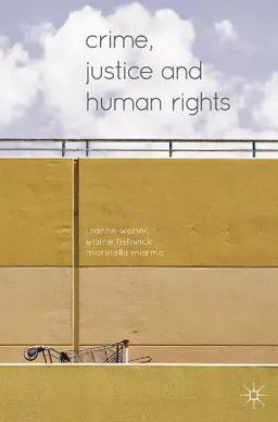 Crime, justice and human rights; Leanne. Weber; 2014