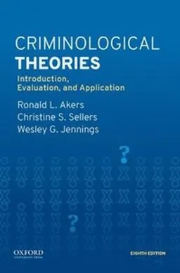 Criminological Theories; Ronald L Akers; 2021