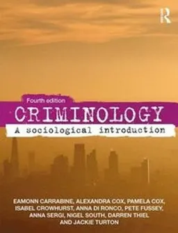 Criminology : a sociological introduction; Eamonn Carrabine; 2020