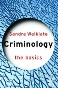 Criminology: The Basics; Walklate Sandra; 2005