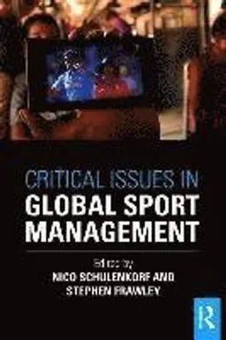 Critical issues in global sport management; Nico Schulenkorf, Stephen Frawley; 2017