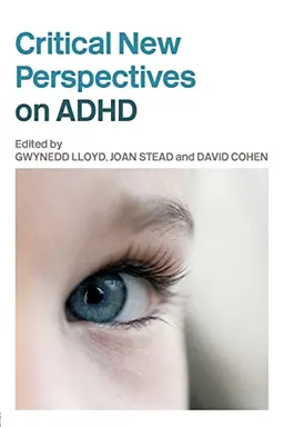 Critical new perspectives on ADHD; Gwynedd Lloyd, Joan Stead, David Cohen; 2006