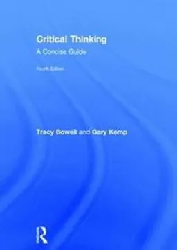 Critical Thinking; Tracy Bowell, Gary Kemp; 2015