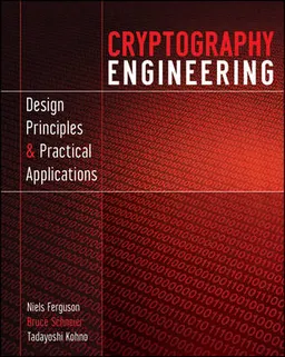 Cryptography Engineering: Design Principles and Practical Applications; Niels Ferguson, Bruce Schneier; 2010