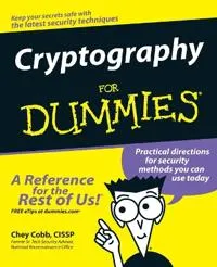 Cryptography For Dummies; Chey Cobb; 2004