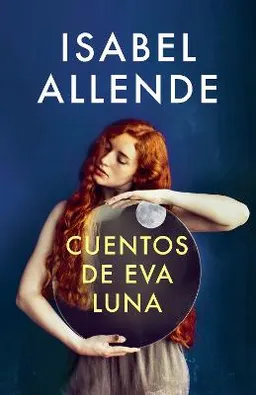 Cuentos de Eva Luna / The Stories of Eva Luna: Spanish-Language Edition of the Stories of Eva Luna; Isabel Allende; 2017