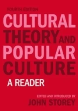 Cultural Theory and Popular Culture; John Storey; 2008