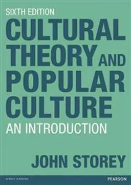 Cultural Theory and Popular Culture; John Storey; 2012