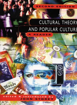 Cultural theory and popular culture : a reader; John Storey; 1998