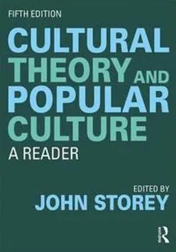 Cultural theory and popular culture : a reader; John Storey; 2019