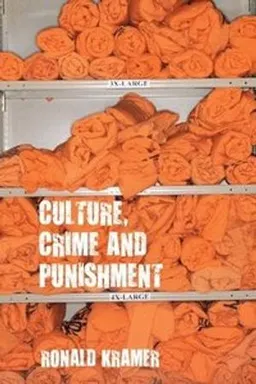 Culture, crime and punishment; Ronald (Senior lecturer) Kramer; 2021