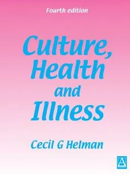 Culture, Health and Illness 4Ed; Cecil Helman; 2000