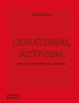 Curatorial Activism; Maura Reilly; 2018