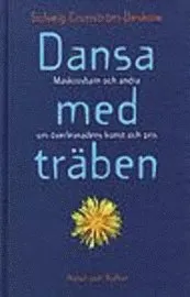 Dansa med träben : maskrosbarn och andra - om överlevnadens konst och pris; Solveig Cronström-Beskow; 1996