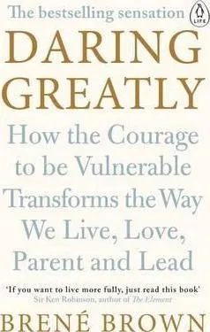 Daring Greatly; Brene Brown; 2015