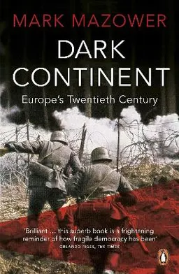 Dark continent - europes twentieth century; Mark Mazower; 1999