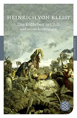 Das Erdbeben in Chili und andere Erzählungen; Heinrich Von Kleist; 2009