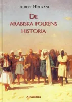 De arabiska folkens historia; Albert Hourani; 2001