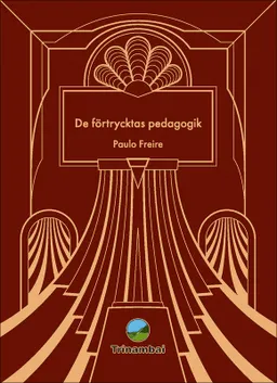 De förtrycktas pedagogik; Paulo Freire; 2021