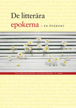 De litterära epokerna; Ylva Eresund Rosing, Susanne Nilsson; 2005