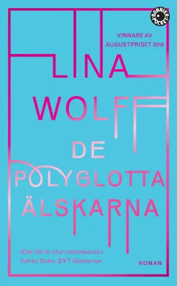 De polyglotta älskarna; Lina Wolff; 2017