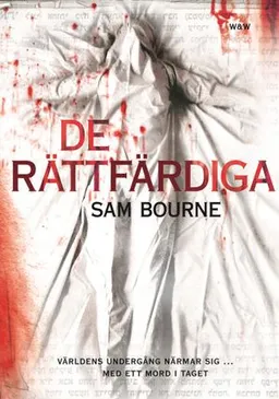 De rättfärdiga; Sam Bourne; 2008