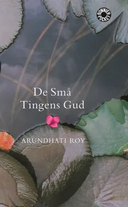 De små tingens gud; Arundhati Roy; 1999