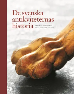 De svenska antikviteternas historia; Märta Holkers; 2007