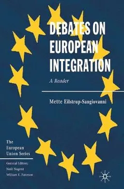 Debates on European integration : a reader; Mette Eilstrup-Sangiovanni; 2006