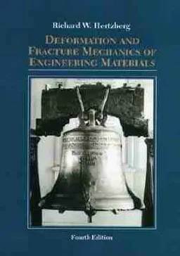 Deformation and Fracture Mechanics of Engineering Materials; Richard W. Hertzberg; 1996