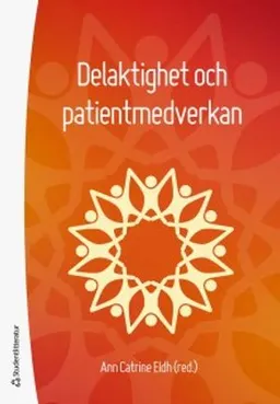 Delaktighet och patientmedverkan; Ann Catrine Eldh; 2018