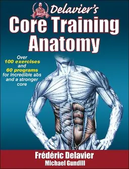 Delavier's core training anatomy; Frédéric Delavier; 2011