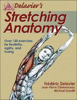 Delavier's Stretching Anatomy; Frederic Delavier; 2011