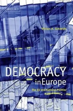 Democracy in Europe; Vivien A Schmidt; 2006