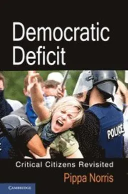 Democratic deficit : critical citizens revisited; Pippa. Norris; 2011