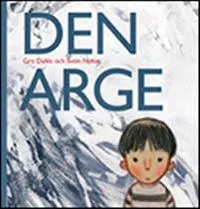 Den Arge; Gro Dahle; 2009