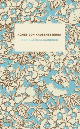 Den blå rullgardinen; Agnes von Krusenstjerna; 2003