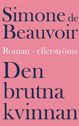 Den brutna kvinnan; Simone de Beauvoir; 2019