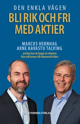 Den enkla vägen Bli rik och fri med aktier; Marcus Hernhag, Arne Talving; 2018