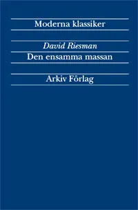 Den ensamma massan; David Riesman; 1999